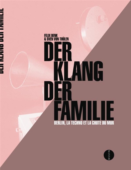 Emprunter Der Klang der Familie. Berlin, la techno et la chute du mur livre