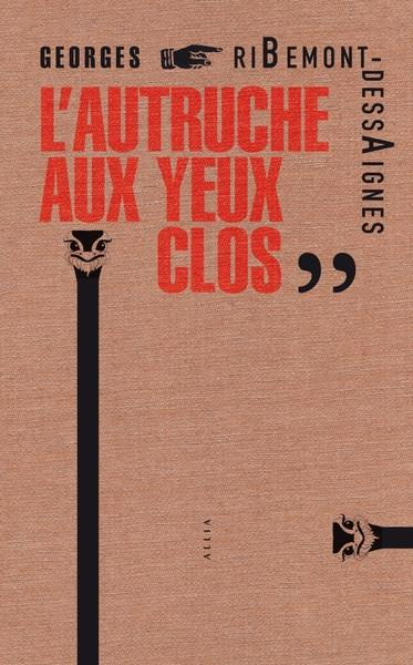 Emprunter L'Autruche aux yeux clos. Suivi de De l'Empereur de Chine à l'Autruche aux yeux clos livre