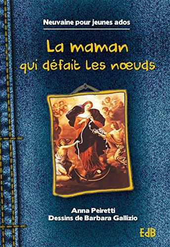 Emprunter La maman qui défait les noeuds / Neuvaine pour jeunes ados livre