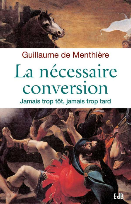 Emprunter LA NECESSAIRE CONVERSION - JAMAIS TROP TOT JAMAIS TROP TARD livre