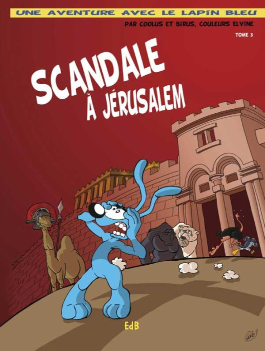 Emprunter Une aventure du lapin bleu Tome 3 : Scandale à Jérusalem livre