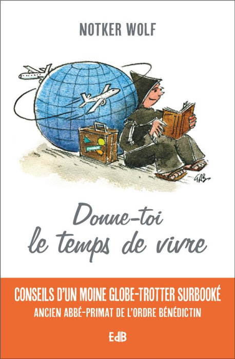 Emprunter Donne-toi le temps de vivre. Conseils d'un moine globe-trotter surbooké livre