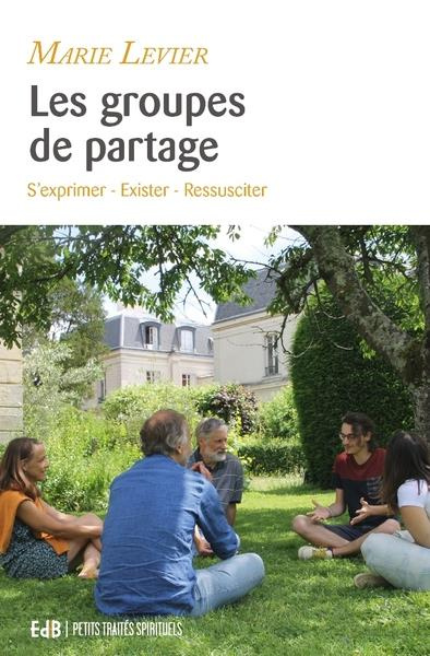 Emprunter Les groupes de partage. Enjeux humains et spirituels des groupes de partage livre