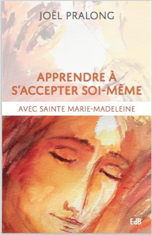 Emprunter Apprendre à s'accepter soi-même. Avec sainte Marie-Madeleine livre