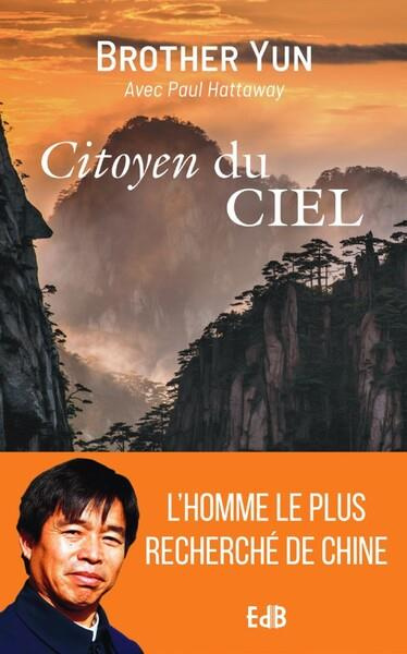 Emprunter Citoyen du ciel. L'extraordinaire et authentique histoire de frère Yun, chrétien chinois livre