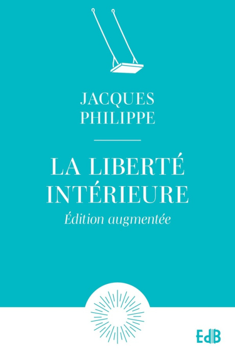 Emprunter La liberté intérieure. La force de la foi, de l'espérance et de l'amour, Edition revue et augmentée livre