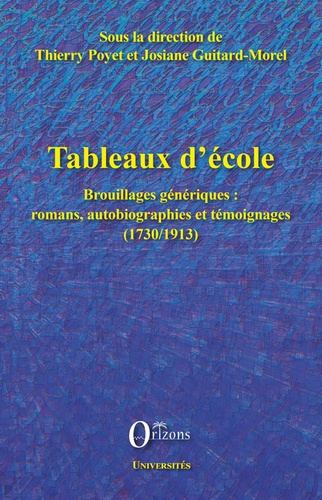 Emprunter Tableaux d'école. Brouillages génériques : romans, autobiographies et témoignages (1730-1913) livre