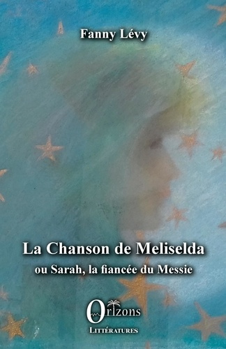 Emprunter La Chanson de Meliselda. Ou Sarah, la fiancée du Messie livre