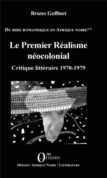 Emprunter Du rire romanesque en Afrique Noire. Tome 2, Le premier réalisme néocolonial - Critique littéraire 1 livre