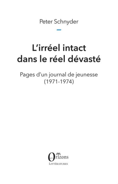 Emprunter L'irréel intact dans le réel dévasté. Pages d'un journal de jeunesse (1971-1974) livre