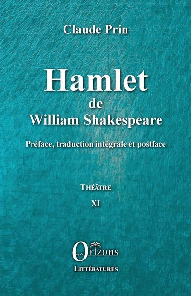 Emprunter Hamlet de William Shakespeare. Préface, traduction intégrale et postface. Théâtre XI livre