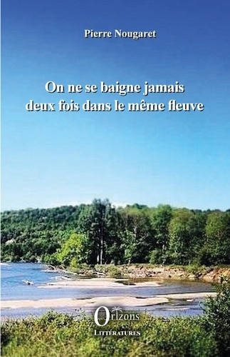 Emprunter ON NE SE BAIGNE JAMAIS DEUX FOIS DANS LE MEME FLEUVE livre