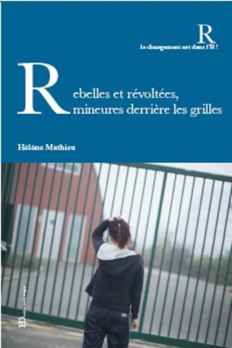 Emprunter Rebelles et révoltées, mineures derrière les grilles livre