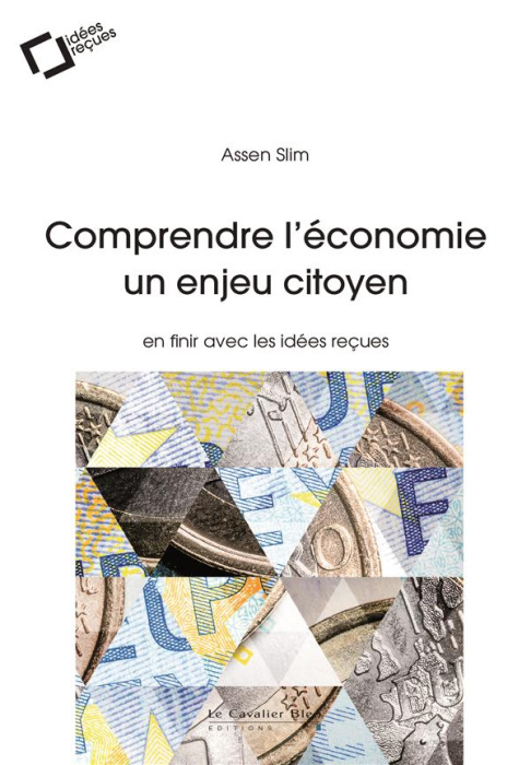 Emprunter Comprendre l'économie, un enjeu citoyen. En finir avec les idées reçues, 2e édition revue et augment livre