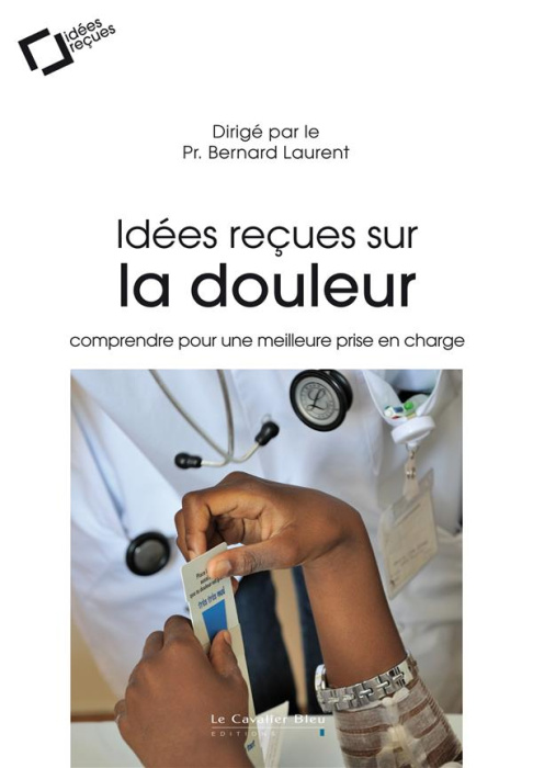 Emprunter Idées reçues sur la douleur. Comprendre pour une meilleure prise en charge livre