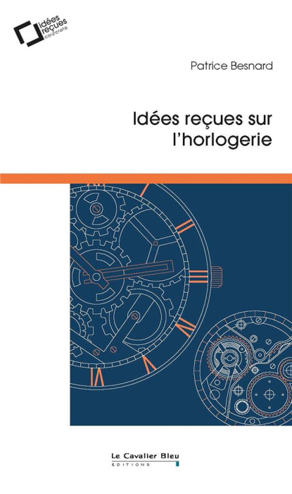 Emprunter Idées reçues sur l'horlogerie livre