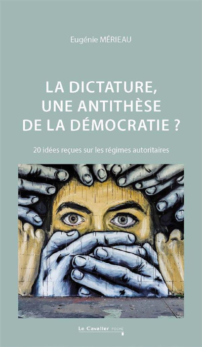 Emprunter La dictature, une antithèse de la démocratie ? 20 idées reçues sur les régimes autoritaires, 2e édit livre