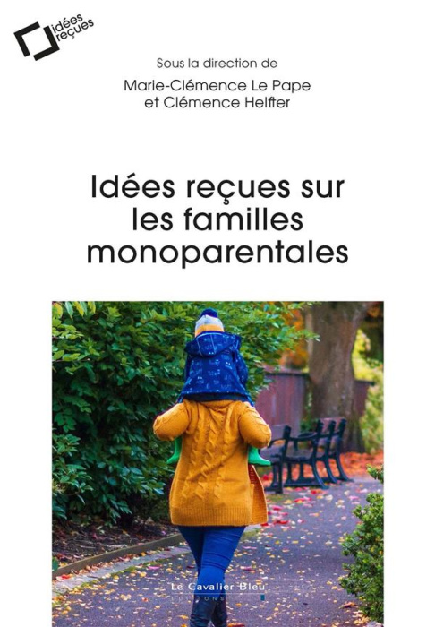 Emprunter Idées reçues sur les familles monoparentales livre