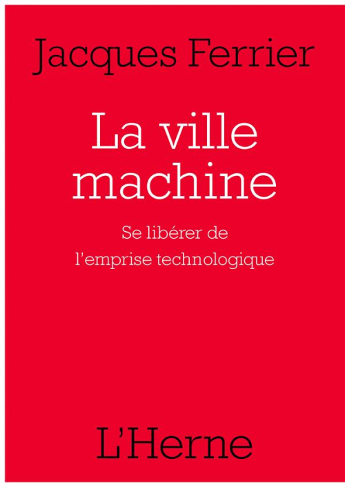 Emprunter La ville machine. Se libérer de l'emprise technologique livre