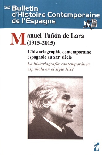 Emprunter Bulletin d'Histoire Contemporaine de l'Espagne N° 52 : Manuel Tuñon de Lara (1915-2015). L'historiog livre