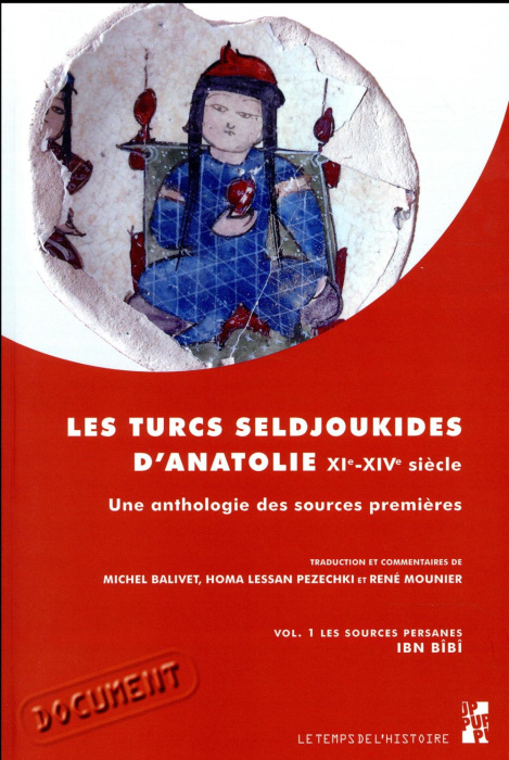 Emprunter Les Turcs seldjoukides d'Anatolie du XIe au XIVe siècle. Une anthologie des sources premières Volume livre