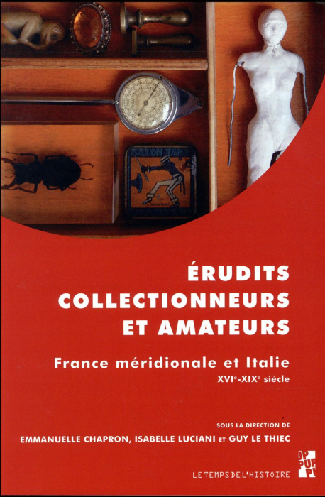 Emprunter Erudits, collectionneurs et amateurs. France méridionale et Italie (XVIe-XIXe siècle) livre