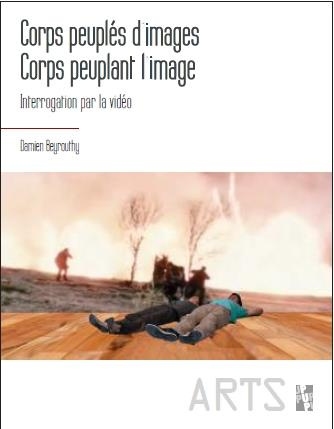 Emprunter Corps peuplés d'images, corps peuplant l'image. Interrogation par la vidéo livre