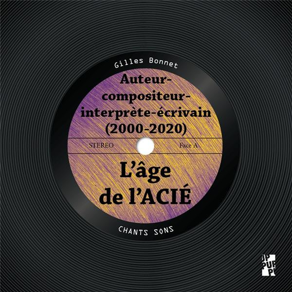 Emprunter Auteur-Compositeur-Interprète-Ecrivain. L'âge de l'ACIE (2000-2020) livre