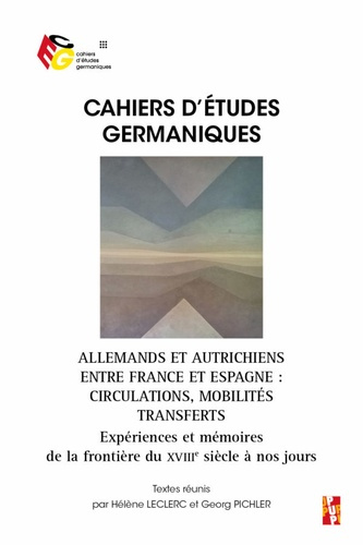 Emprunter Cahiers d'études germaniques N° : Allemands et Autrichiens entre France et Espagne?: circulations, livre