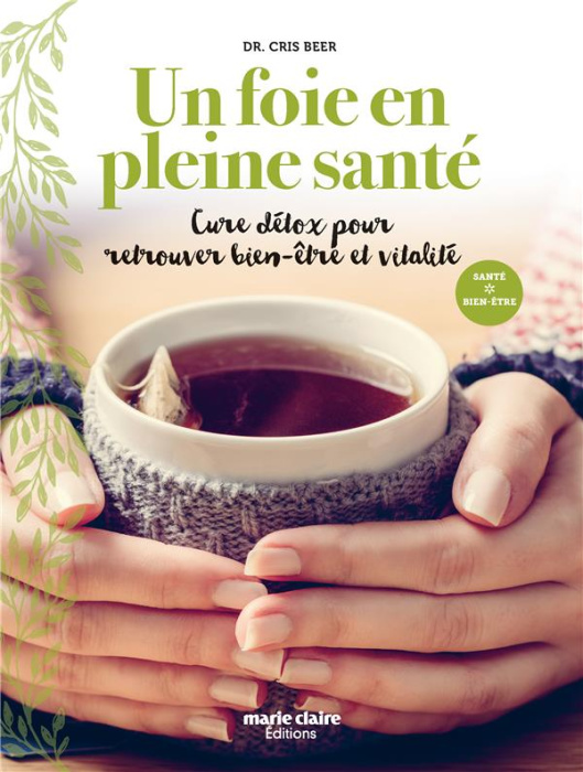 Emprunter Un foie en pleine santé. Cure détox pour retrouver bien-être et vitalité livre