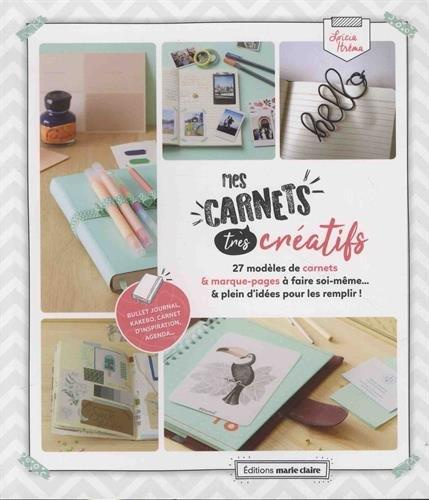 Emprunter Mes carnets très créatifs. 27 modèles de carnets & marque-pages à faire soi-même... & plein d'idées livre