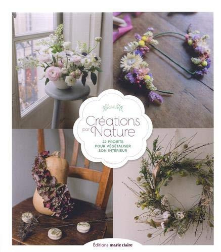 Emprunter Créations par nature. 22 projets pour végétaliser son intérieur livre