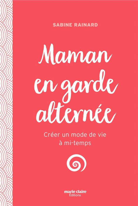 Emprunter Maman en garde alternée. Recevoir, créer, transmettre livre