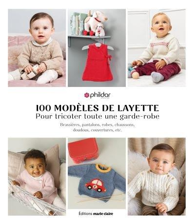 Emprunter 100 modèles de layette. Pour tricoter toute une garde-robe. Brassières, pantalons, robes, chaussons, livre