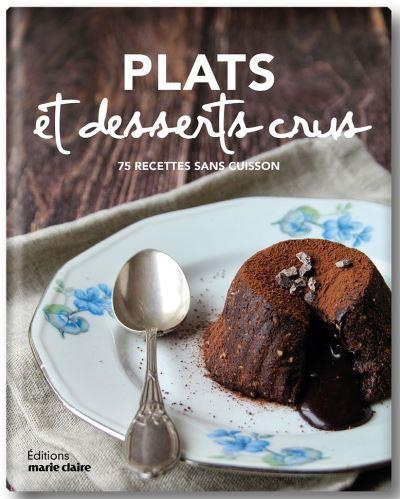 Emprunter Cuisine et desserts crus. 80 recettes sans cuisson livre