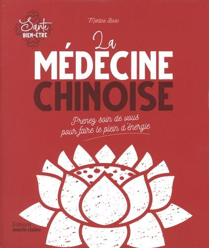 Emprunter La Médecine chinoise. Prenez soin de vous pour faire le plein d'énergie livre