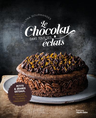 Emprunter Le chocolat dans tous ses éclats. 100 recettes ultra gourmandes livre