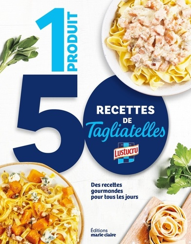 Emprunter 1 produit 50 recettes Les Tagliatelles. Des recettes gourmandes pour tous les jours livre