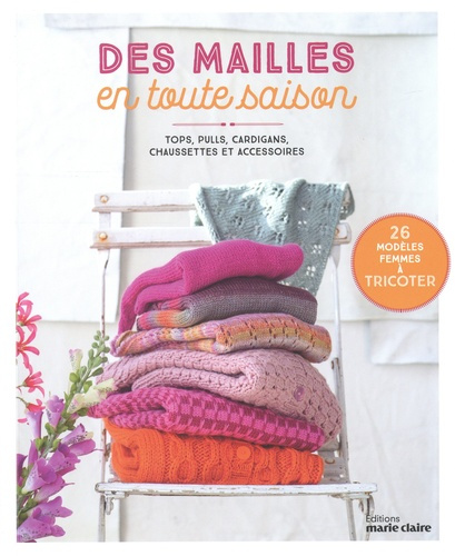 Emprunter Des mailles en toute saison. Tops, pulls, cardigans, chaussettes et accessoires livre