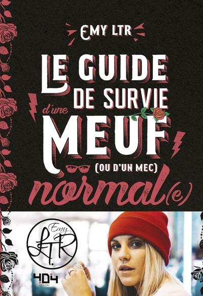 Emprunter Le guide de survie d'une meuf (ou d'un mec) normal(e) livre