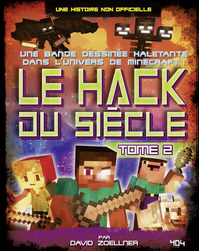 Emprunter Le hack du siècle Tome 2 : Une histoire non officielle Minecraft livre