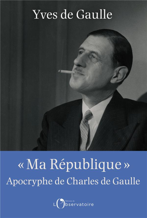 Emprunter Ma République. Apocryphe de Charles de Gaulle livre