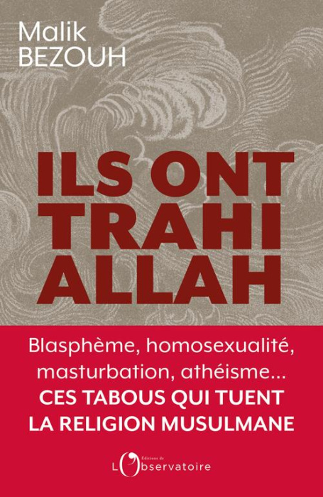 Emprunter Ils ont trahi Allah. Blasphème, homosexualité, masturbation, athéisme... ces tabous qui tuent la rel livre