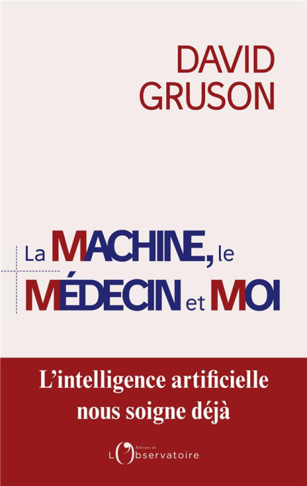 Emprunter La machine, le médecin et moi. Pour une régulation positive de l'intelligence artificielle en santé livre