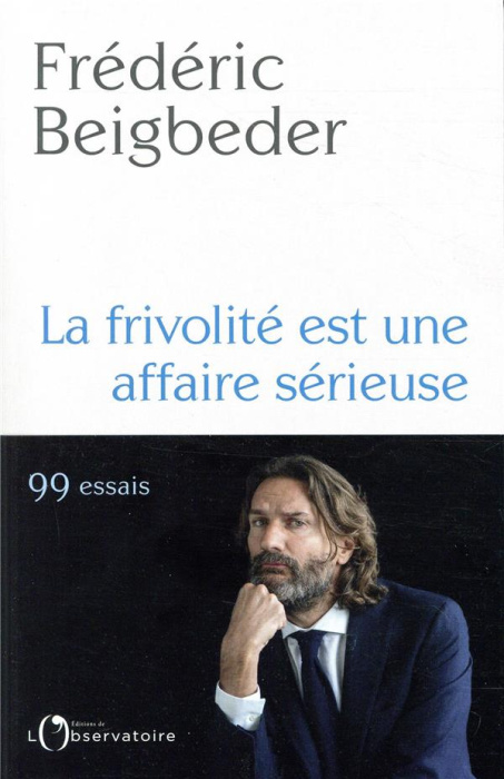 Emprunter La frivolité est une affaire sérieuse. 99 essais livre