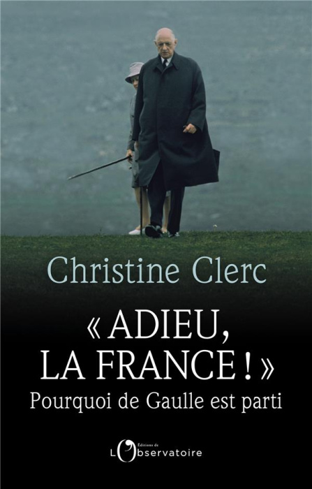 Emprunter Adieu la France !. Pourquoi de Gaulle est parti livre
