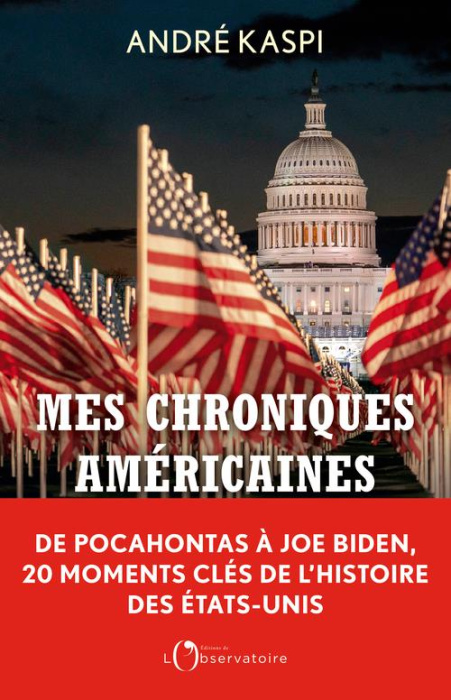 Emprunter Mes chroniques américaines. De Pocahontas à Joe Biden, 20 moments clés de l'histoire des Etats-Unis livre