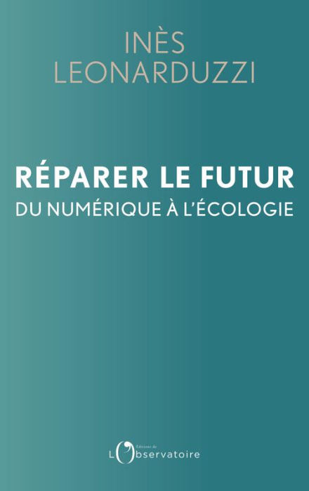 Emprunter Réparer le futur. Du numérique à l'écologie livre