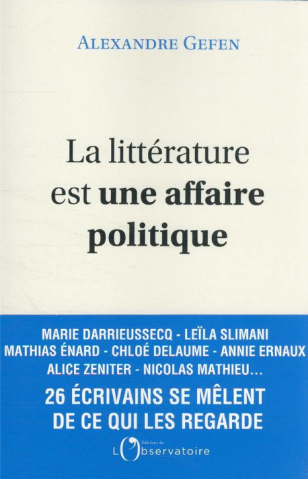 Emprunter La littérature est une affaire politique. Enquête autour de 26 écrivains français livre