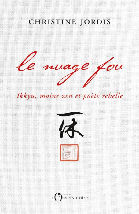 Emprunter Le nuage fou. Ikkyu, moine zen et poète rebelle livre